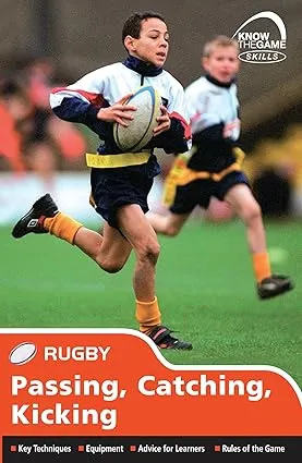 Skills: Rugby - Passing, Catching, Kicking (Know the Game)